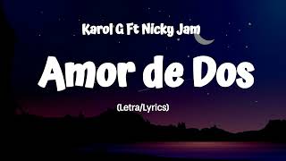 Karol G Ft Nicky Jam - Amor de Dos (Letra/Lyrics)
