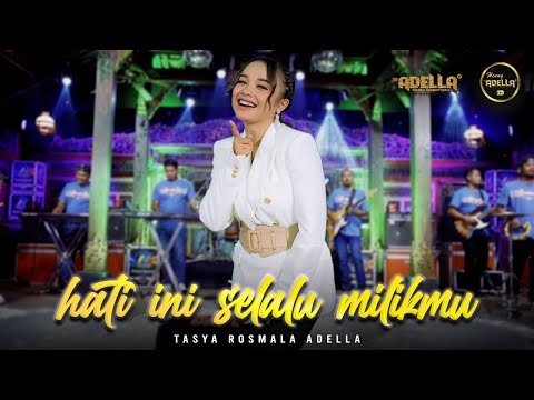 HATI INI SELALU MILIKMU - Tasya Rosmala Adella - OM ADELLA
