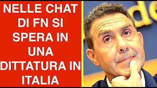 NELLE CHAT DI FN SI SPERA IN UNA DITTATURA IN ITALIA, EVERSIONE