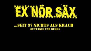 EX NÖR SÄX - Alle meine Brüder