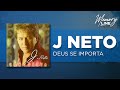 J Neto Deus Se Importa Áudio Oficial