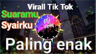 Download lagu Dj Viral Tik Tok||Suaramu Syairku||Full Bass||Paling enak mp3