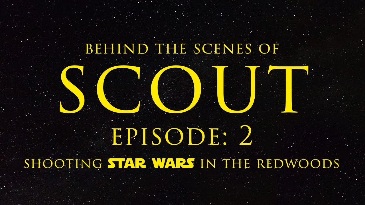 Behind the Scenes of Scout - Episode 2 - Star Wars in the Redwoods