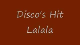 Disco's Hit - Lalala