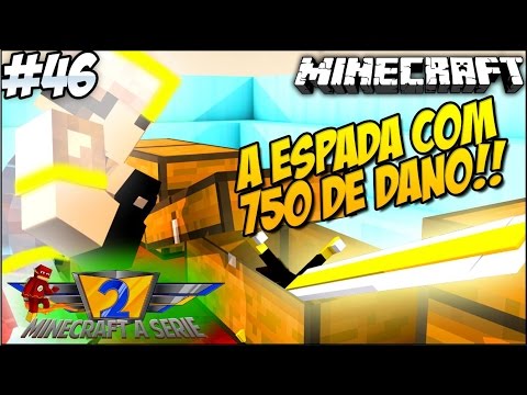 Minecraft a Série 2 #46 - A ESPADA DE 750 DE DANO!! INCRÍVEL!