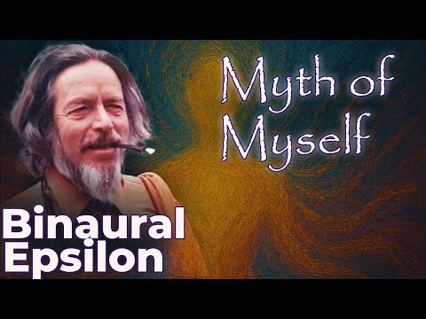 Alan Watts - "Myth of Myself" over Binaural Epsilon Waves
