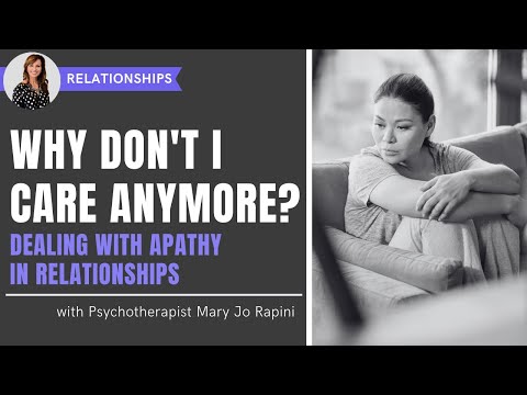 Why Don't I Care Anymore? - Dealing with Apathy in Relationships