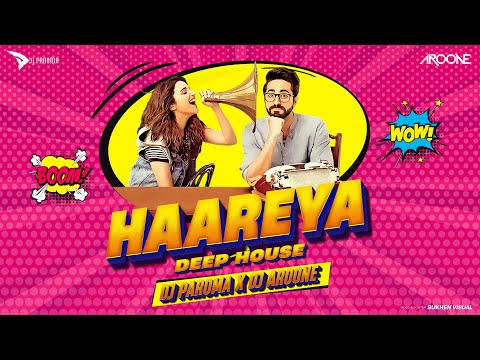 Haareya Main Dil Haareya | Deep House Mix | DJ Paroma x Aroone Remix | Sukhen Visual