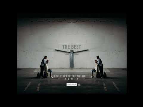 The Best | Robert Georgescu and White Remix