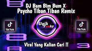 Download lagu DJ BAM BIM BUM X PSYCHO TIBAN TIBAN 🎶VIRAL TIKTOK || FULL BAS REMIX !! mp3