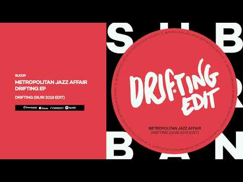 Metropolitan Jazz Affair - Drifting (Guri 2018 Edit)