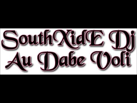 SouthXide DJ   - Au Dabe Voli