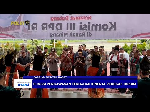 KOMISI III DPR RI LAKSANAKAN KUNKER RESES DI PROVINSI SUMATRA BARAT