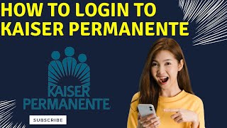 How to Login to Kaiser Permanente | Tutorial | Muhammad Asif Khan 2.0
