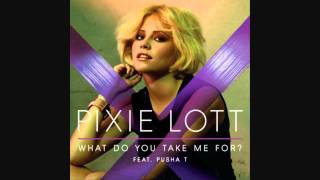 Pixie Lott - What Do You Take Me For (feat. Pusha T) [Benji Boko Remix]