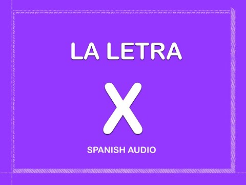 SPANISH PRONUNCIATION LETTER X - ARGENTINA (SPANISH AUDIO VERSION)