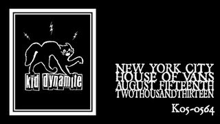 Kid Dynamite - K05-0564 (House of Vans 2013)
