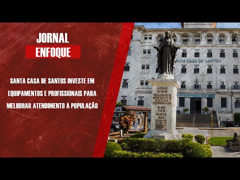 Santa Casa de Santos investe na infraestrutura para população