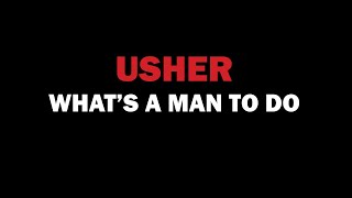 Usher - What&#39;s A Man To Do (Lyrics)