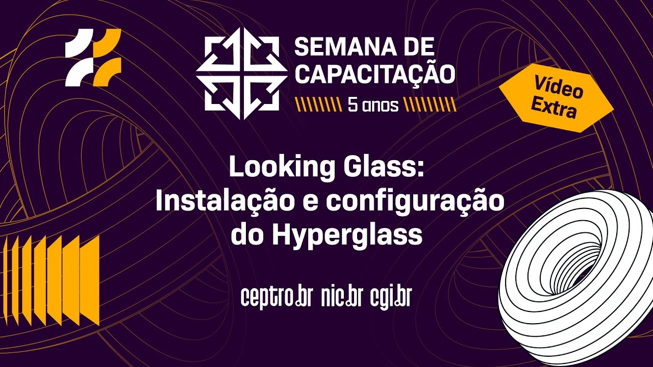 [SemanaCap 11] Looking Glass: Instalação e configuração do Hyperglass