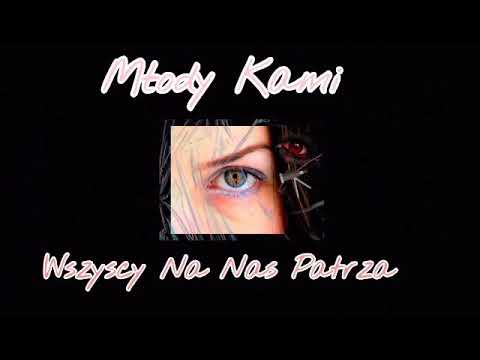 Młody Kami -Wszyscy Na Nas Patrzą(prod. SHEEPY)