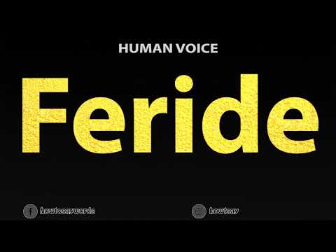 How To Pronounce Feride