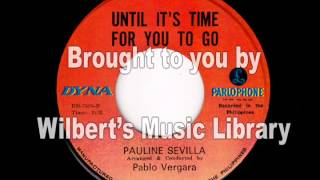 UNTIL IT'S TIME FOR YOU TO GO - Pauline Sevilla