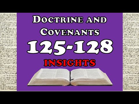Doctrine and Covenants 125-128 Insight