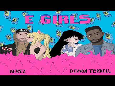 Hi-Rez  - E-Girls Ft.  Devvon Terrell