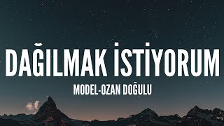 Model-Ozan Doğulu / Dağılmak İstiyorum (Lyrics)
