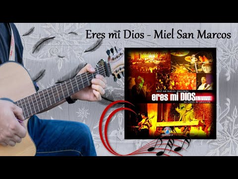 Eres Mi Dios - Miel San Marcos