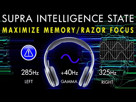 The Supra Intelligence State - Maximize Your Memory / Razor Sharp Focus - Ultra GAMMA  Binaural Beat