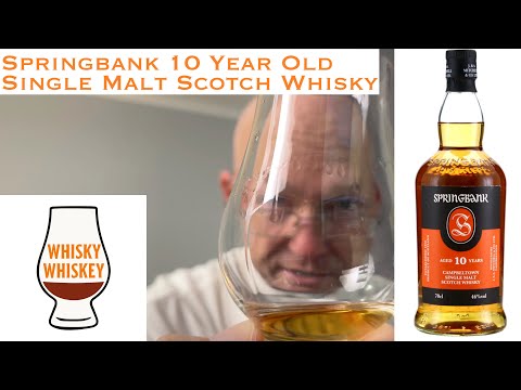 Whisky Whiskey Episode 164: Springbank 10 Year Single Malt Scotch Whisky