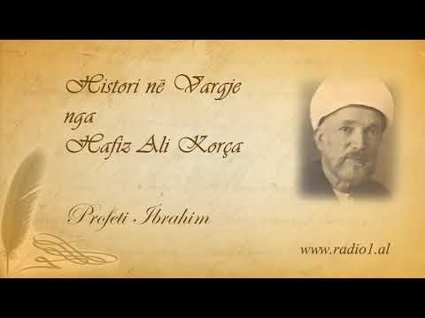 Histori ne vargje  16  Hafiz Ali Korca   Profeti Ibrahim