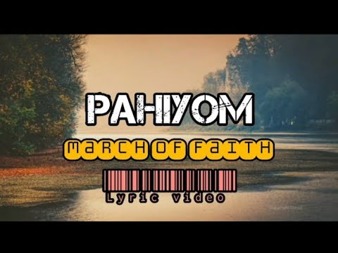 Pahiyom by March of Faith lyric video