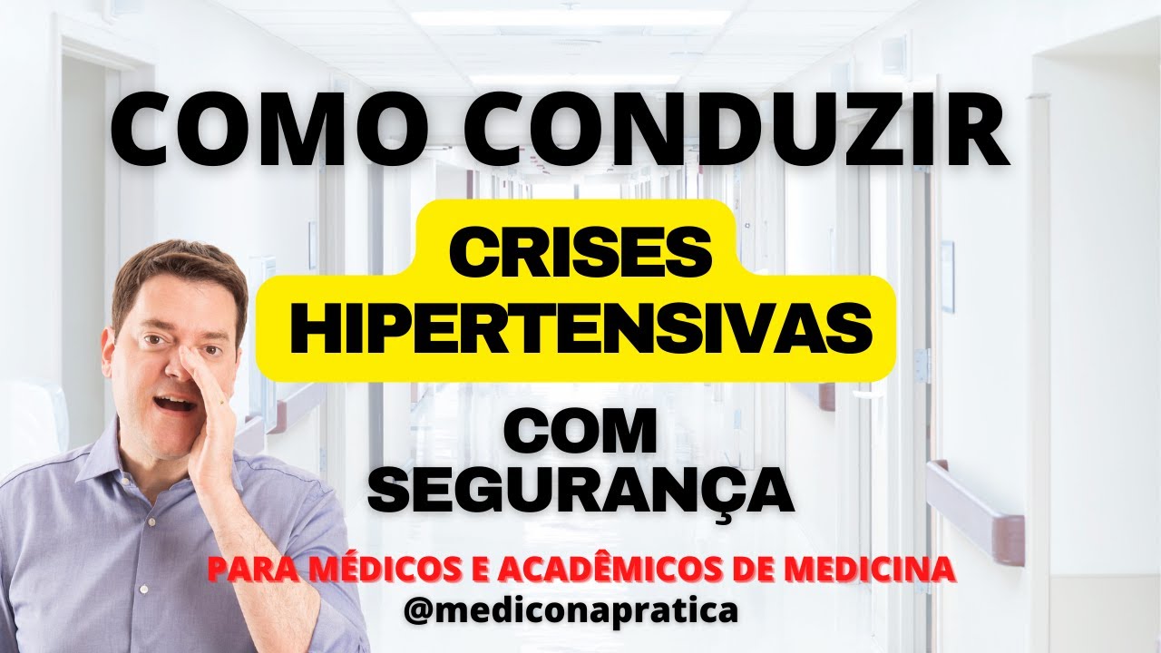 COMO MANEJAR CRISES HIPERTENSIVAS COM SEGURANÇA