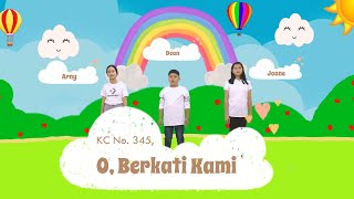 Download lagu O, Berkati Kami - Kidung Ceria 345 | Arny, Dean, Joane - GKI Pakuwon mp3