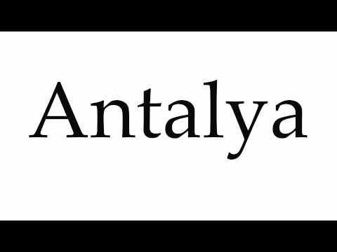How to Pronounce Antalya