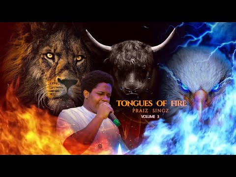 Praiz Singz - Tongues of Fire Pt. 3 | Prayer Charge | Intensive 30 Minutes Prayer Charge