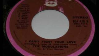 The Modulations - I can`t fight your love