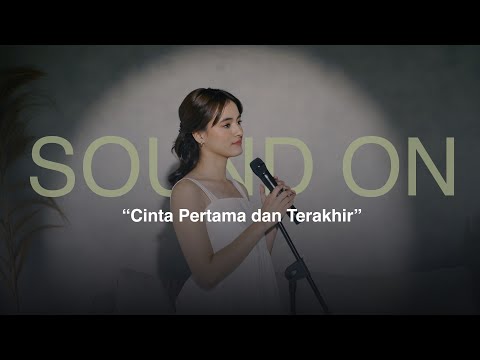 Mawar de Jongh  - Cinta Pertama Dan Terakhir (Live Session) | SOUND ON