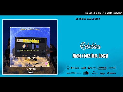 Masta x Lokz - Rebobina (feat. Deezy)- [Áudio] | Jax Muzik TV