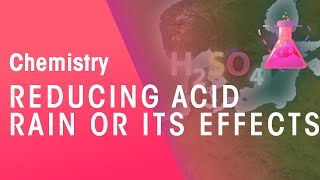 Reducing acid rain or its effects | Chemistry for All | The Fuse School