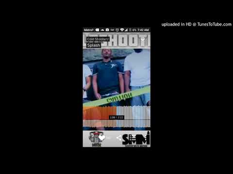 Splash - Whyjizzle ( cold shooterz)