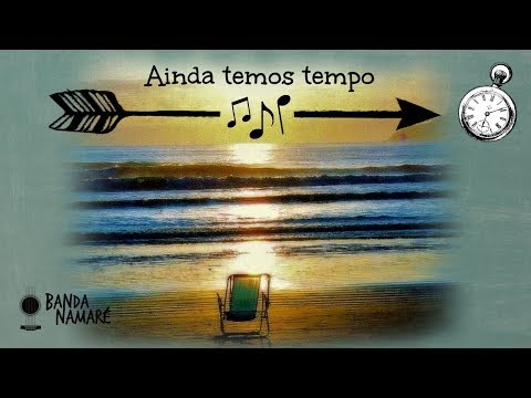 Ainda Temos Tempo video