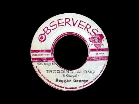 Reggae George ‎– Trodding Along