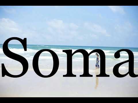 How To Pronounce Soma🌈🌈🌈🌈🌈🌈Pronunciation Of Soma