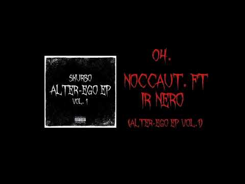 SKURBO (4) Noccaut - ft IR NERO (ALTER-EGO EP Vol.1)