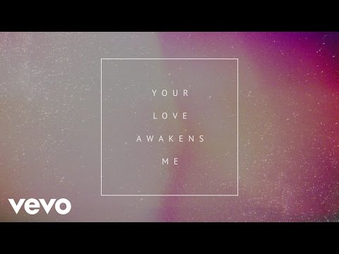 Phil Wickham - Your Love Awakens Me (Lyric Video)