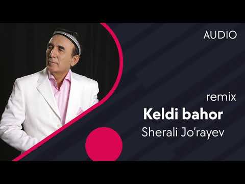 Sherali Jo'rayev - Keldi bahor | Шерали Жураев - Келди бахор (remix version) (Official Audio)